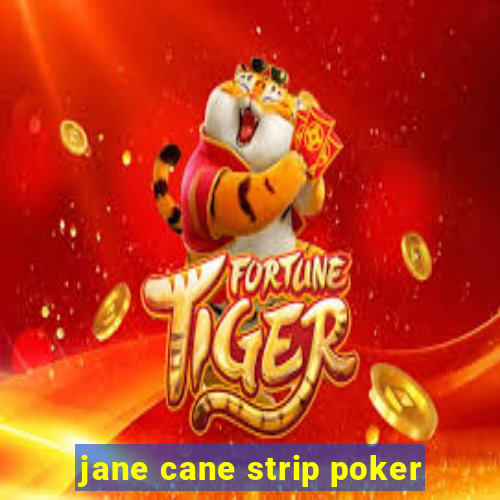 jane cane strip poker